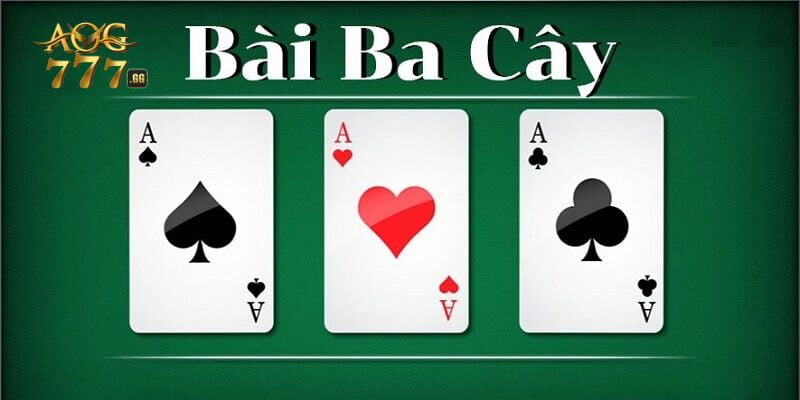 Các cách chơi 3 cây phổ biến và được yêu thích hiện nay