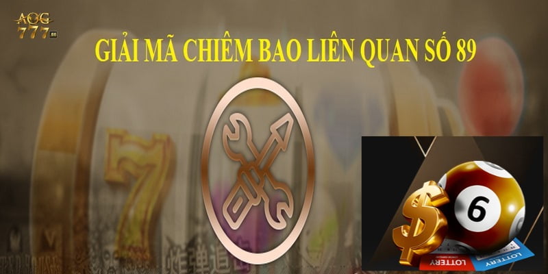 Giải mã số 89 theo chiêm bao