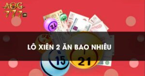 Tìm hiểu chơi xiên 2 ăn bao nhiêu tại khu vực miền Bắc?